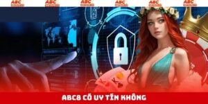 ABC8 Có Uy Tín Không - Giải Đáp Thắc Mắc Về Nhà Cái Hàng Đầu