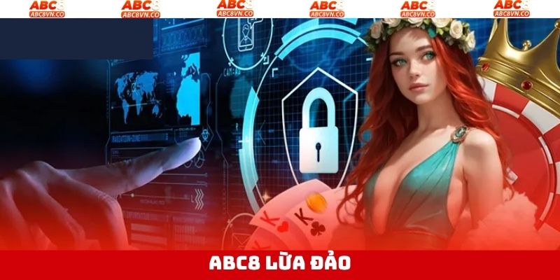 Abc8 Lừa Đảo - Sự Thật Hay Tin Đồn Xoay Quanh Thông Tin 