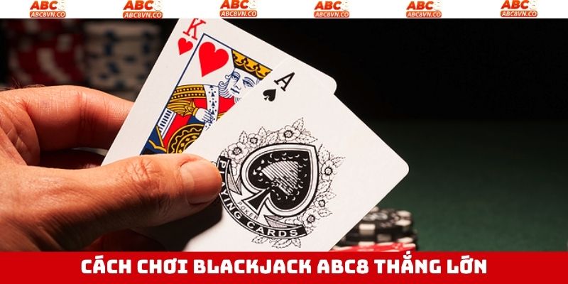 Chia sẻ kinh nghiệm chọn kèo Blackjack hiệu quả