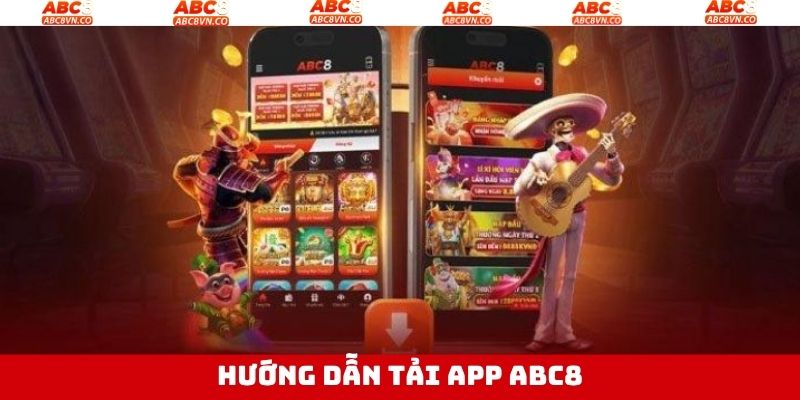 Tải App ABC8 - Quy Trình Cài Đặt Ứng Dụng Siêu Đơn Giản 3 Hướng dẫn các bước tải app đơn giản và nhanh chóng
