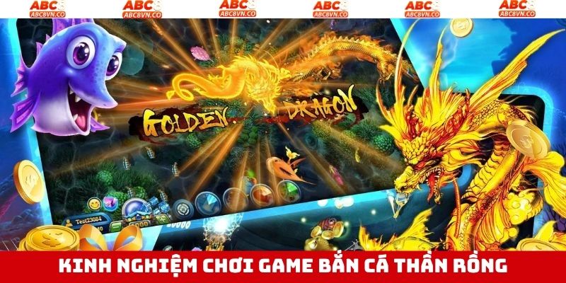 Kinh nghiệm nên áp dụng khi săn cá thần rồng 