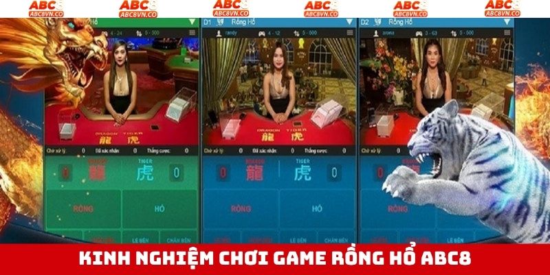 Rồng Hổ ABC8 – Bí Quyết Chơi Đúng Giúp Tăng Tỷ Lệ Thắng 4 Kinh nghiệm nên áp dụng khi trải nghiệm rồng hổ