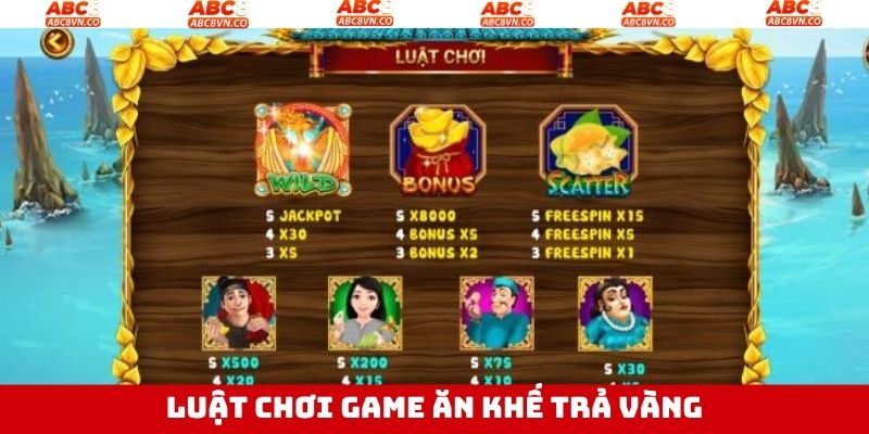 Tổng hợp các quy luật chi tiết trong ăn khế trả vàng