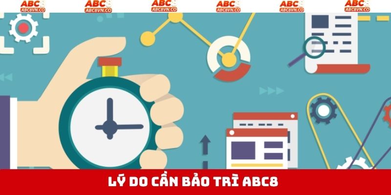 Lý do nhà cái bảo trì ABC8 thường xuyên