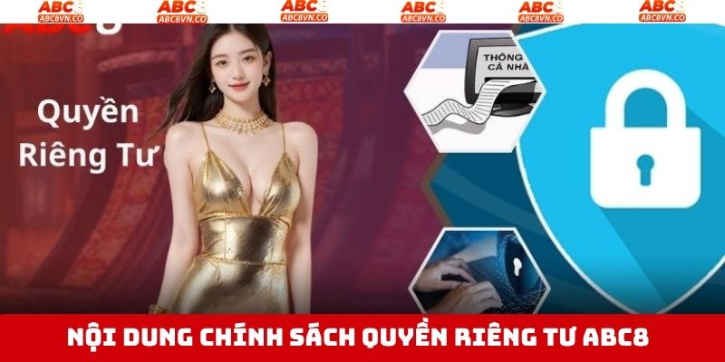 Quyền Riêng Tư - Chính Sách Bảo Vệ Thông Tin Khách Hàng ABC8 2 Một số chính sách về quyền cá cược riêng tư người chơi cần nắm