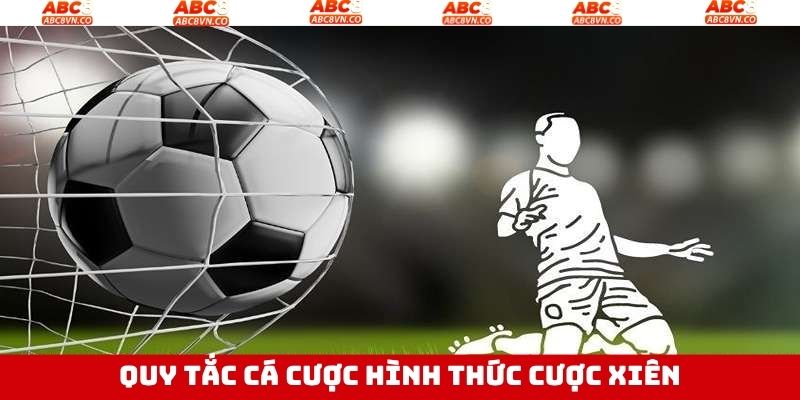 Cược Xiên - Khám Phá Thể Loại Kèo Cược Đặc Biệt Tại ABC8 3 Tổng hợp những quy tắc chi tiết của hình thức cược xiên