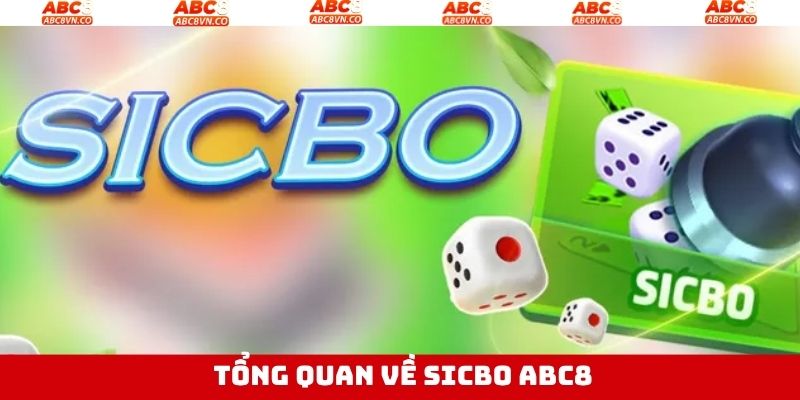 Sicbo ABC8 - Bộ Môn Cá Cược Kinh Điển Săn Thưởng Hấp Dẫn 2 Đôi nét về bộ môn cá cược nổi bật tại ABC8