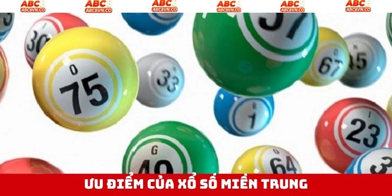 Ưu điểm đỉnh cao của xổ số miền Trung